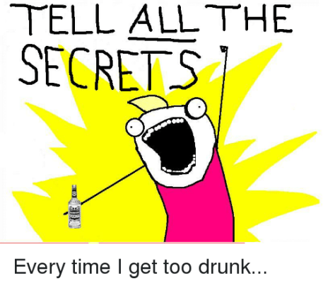 tell-all-the-secrets-vodka-every-time-i-get-too-2701770